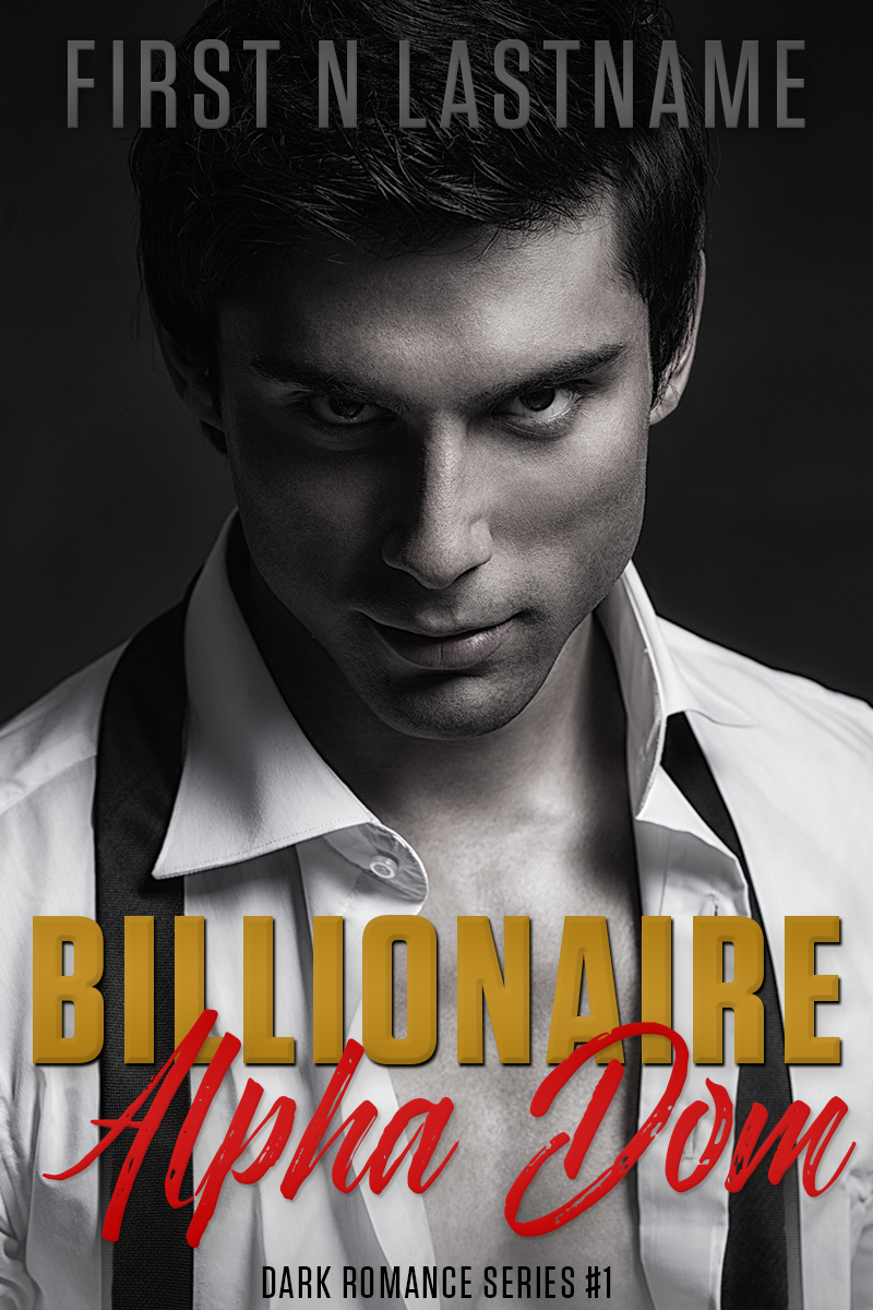 Billionaire Alpha Dom - dark romance premade book cover for self-published authors by Artful Cover