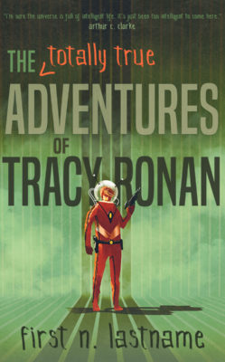 The Totally True Adventures of Tracy Ronan $199