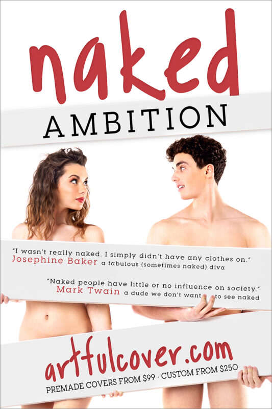 Naked Ambition - premade NA romance book cover for indie authors by Artful Cover